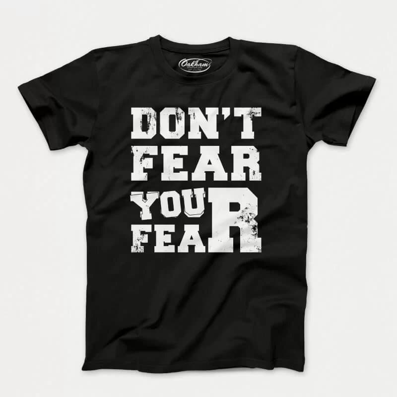 Don't Fear Your Fear - Men's T-Shirts