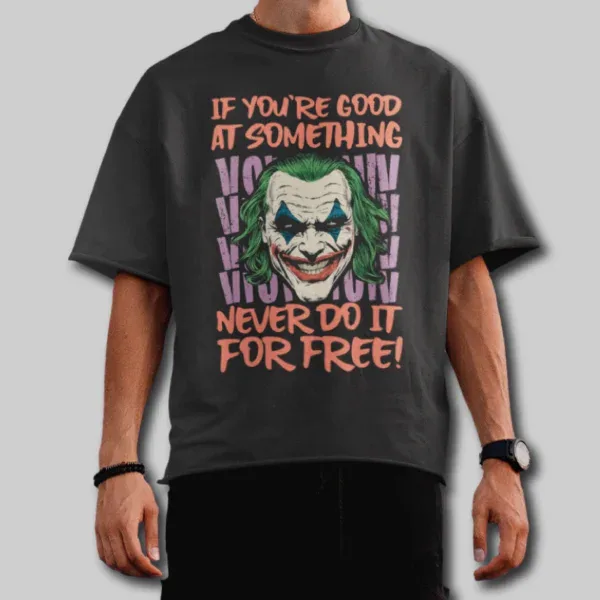 If You’re Good At Something – Oversized T-Shirt