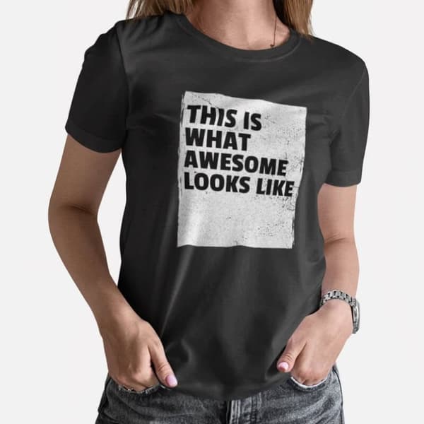 This is what awesome looks like - Women's T-Shirts