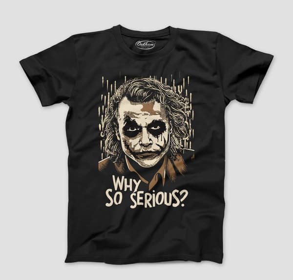 Why so serious? - Black t-shirt with Joker's iconic dialogue.