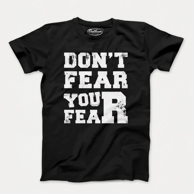 Don't Fear Your Fear - Men's T-Shirts
