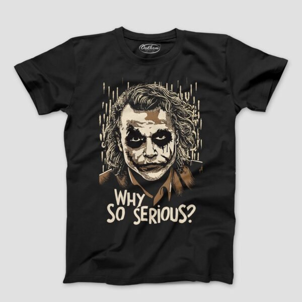 Why So Serious? – Graphic Printed T-Shirts